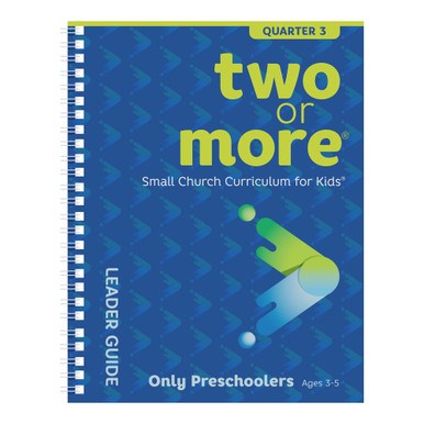 TWO OR MORE SMALL CHURCH CURRICULUM-ONLY PRESCHOOLERS LEADER PACK PRINT PLUS DIGITAL - QUARTER 3