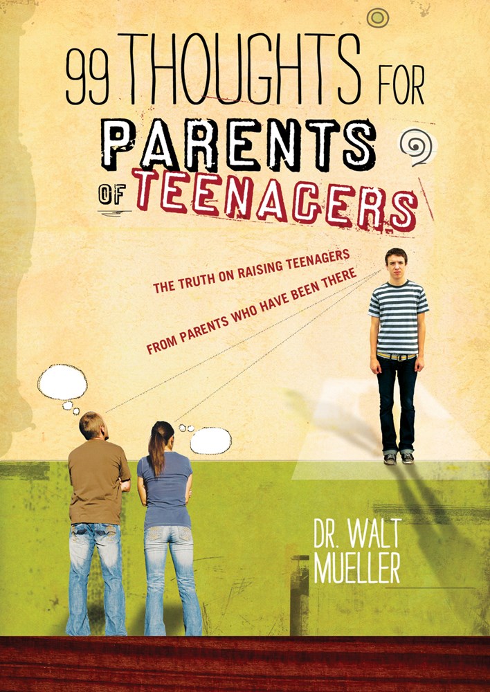99 THOUGHTS FOR PARENTS OF TEENAGERS