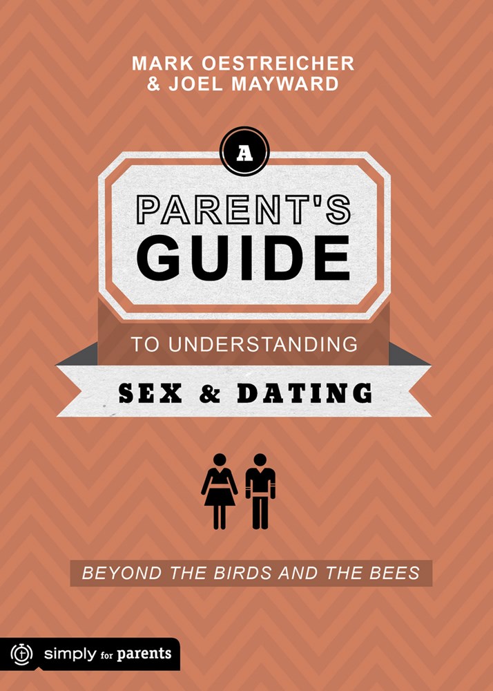 PARENT'S GUIDE TO UNDERSTANDING SEX AND DATING