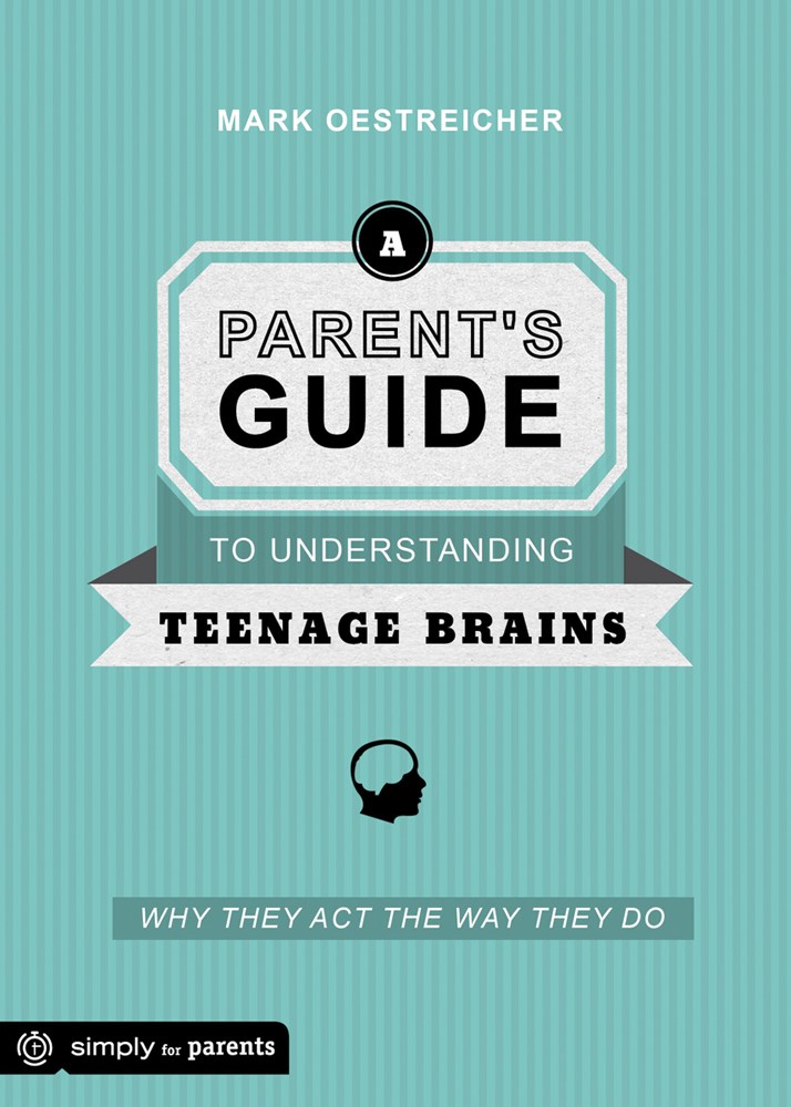 PARENT'S GUIDE TO UNDERSTANDING TEENAGE BRAINS