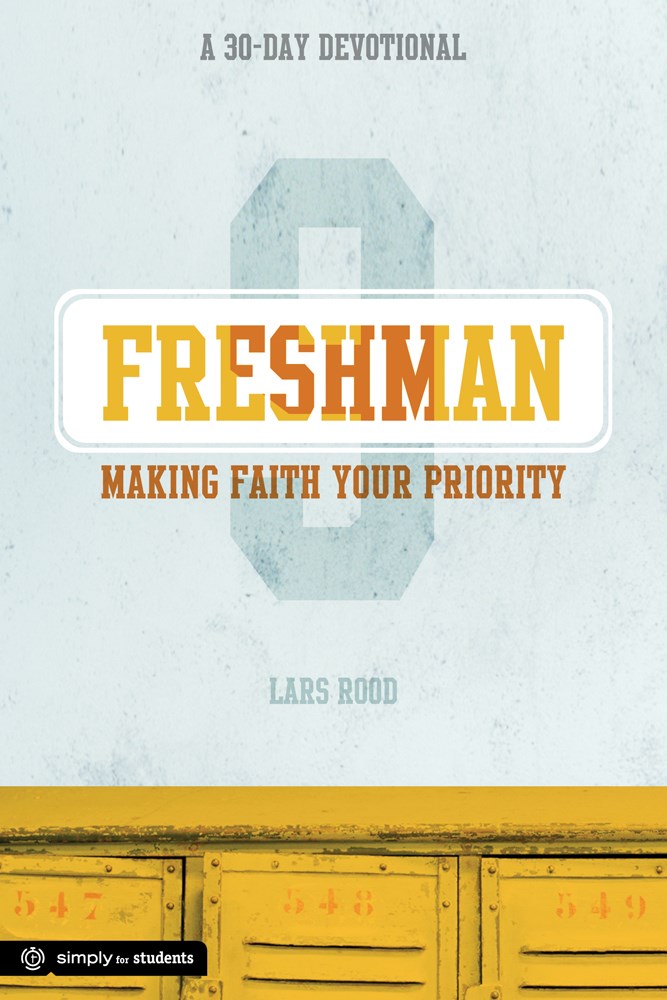 FRESHMAN DEVOTIONAL: MAKING FAITH YOUR PRIORITY