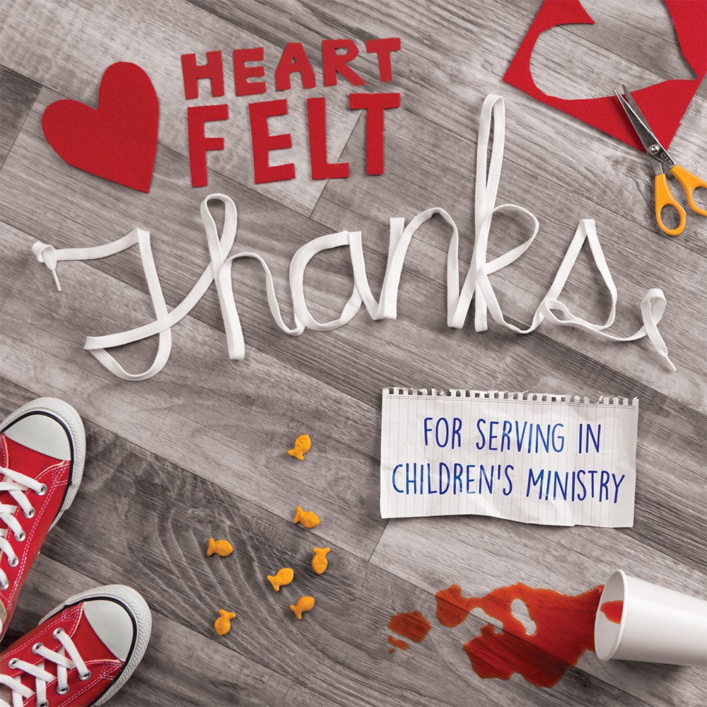 HEARTFELT THANKS: FOR SERVING IN CHILDREN'S MINISTRY