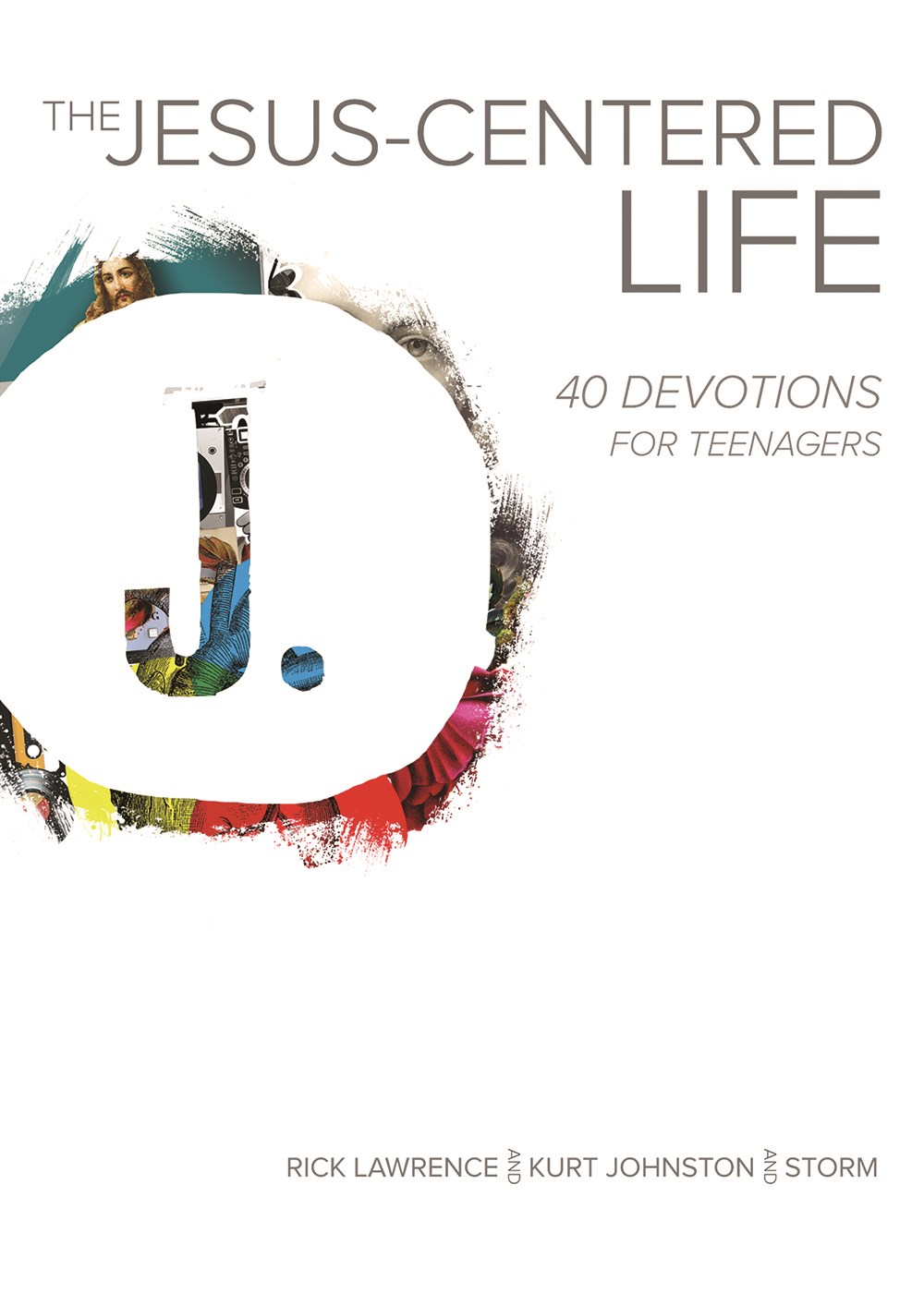JESUS-CENTERED LIFE: 40 DEVOTIONS FOR TEENAGERS