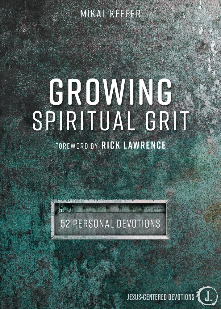 GROWING SPIRITUAL GRIT: 52 PERSONAL DEVOTIONS