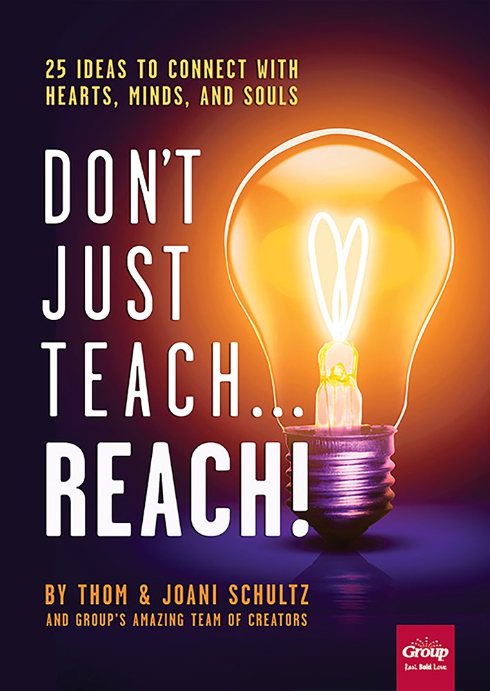 DON'T JUST TEACH REACH!