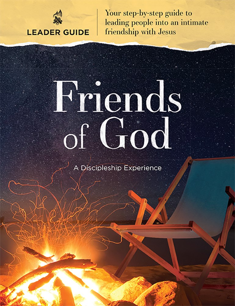 FRIENDS OF GOD: THE DISCIPLESHIP EXPERIENCE LEADER GUIDE