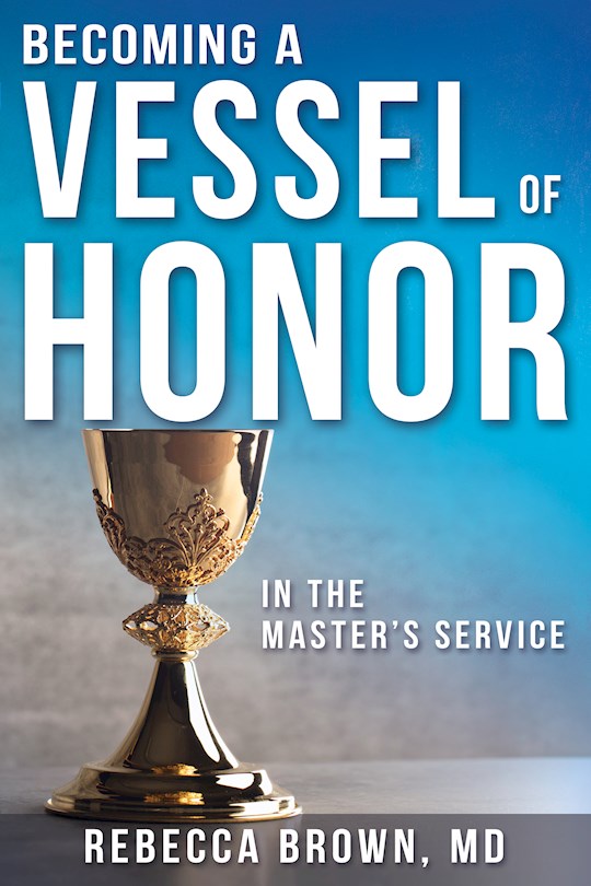 {=Becoming A Vessel Of Honor}