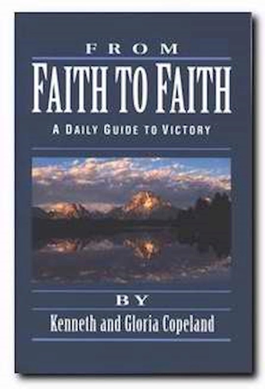 {=From Faith To Faith: Daily Guide To Victory}