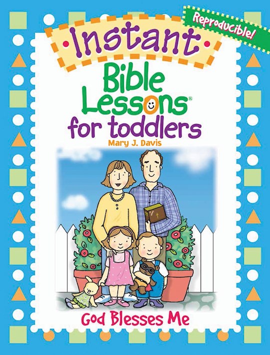 {=Instant Bible Lessons For Toddlers: God Blesses Me}