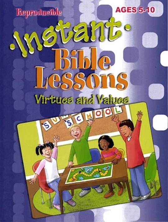 {=Instant Bible Lessons For Ages 5-10: Virtues And Values}