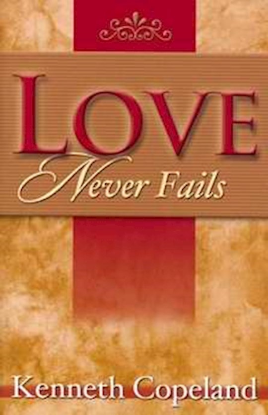 {=Love Never Fails}