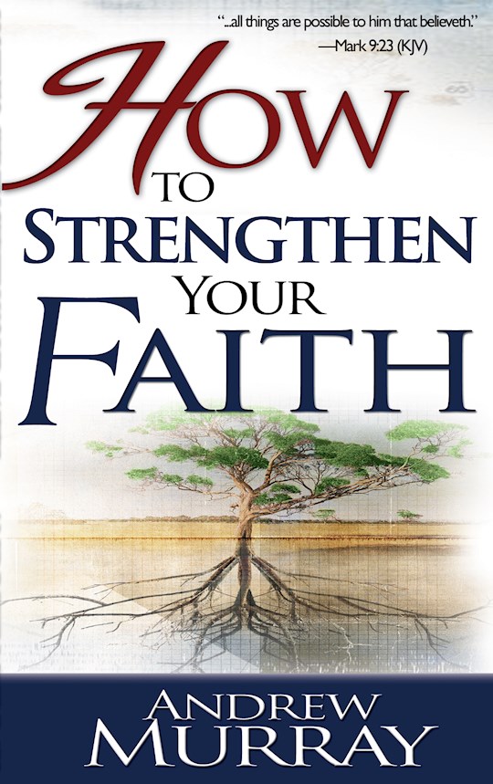 {=How To Strengthen Your Faith}