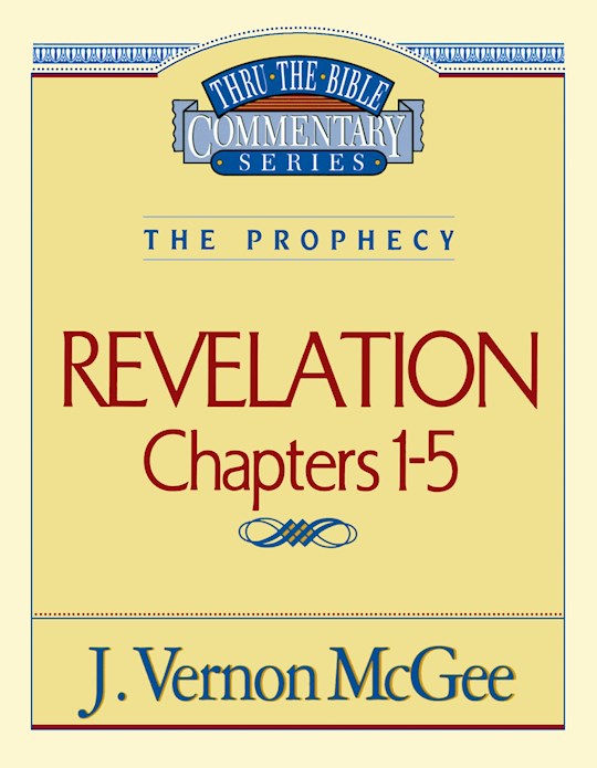 {=Revelation: Chapters 1-5 (Thru The Bible Commentary)}