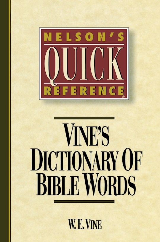 {=Vine's Dictionary Of Bible Words (Nelson's Quick Reference)}