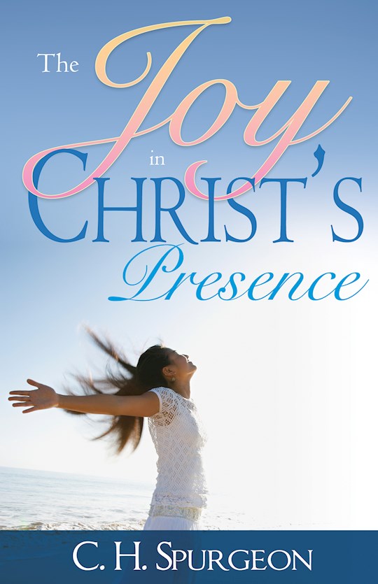 {=Joy In Christs Presence }