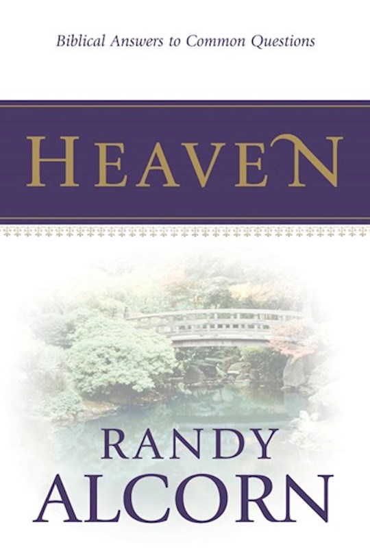 {=Heaven: Biblical Answers To Common Questions}