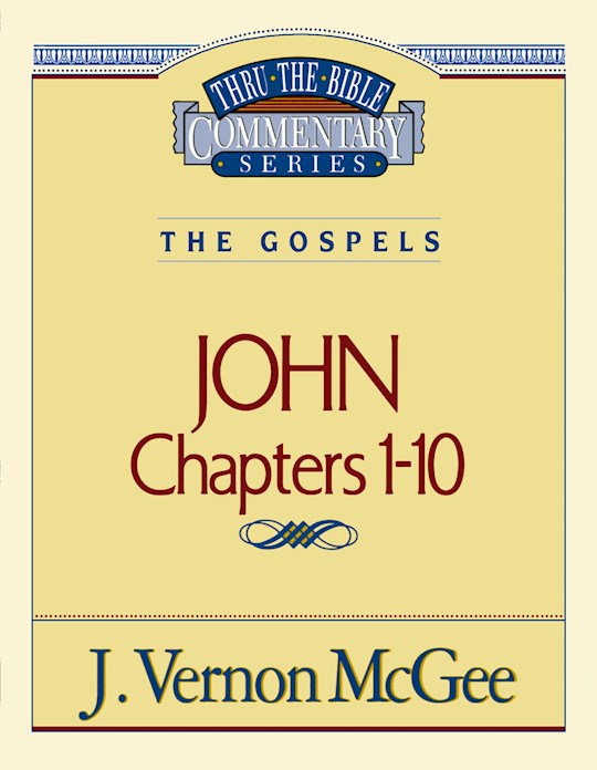 {=John: Chapters 1-10 (Thru The Bible Commentary)}