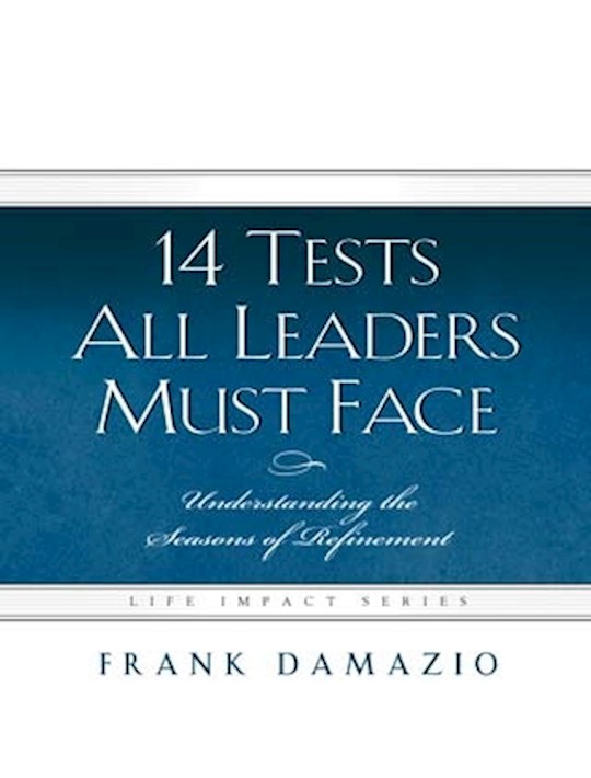 {=14 Tests All Leaders Must Face (Life Impact Series)}
