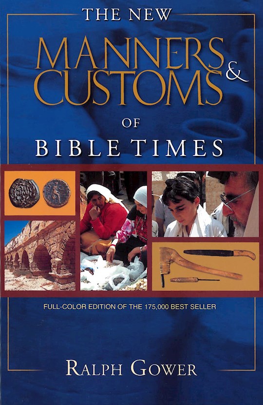 {=New Manners & Customs Of Bible Times (Revised)}