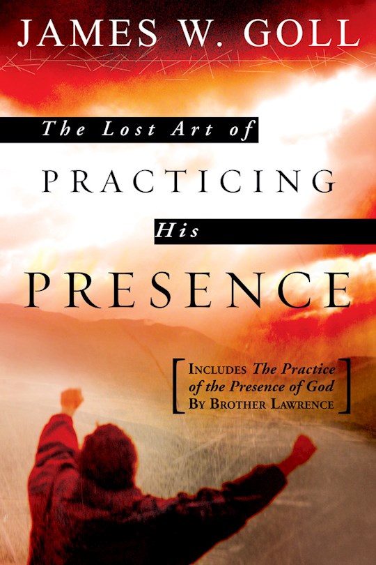 {=Lost Art Of Practicing His Presence}