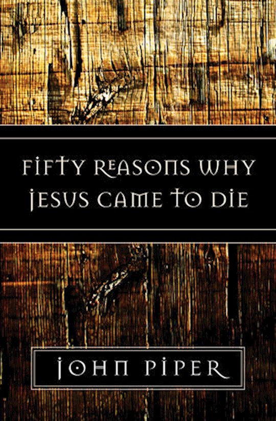 {=Fifty Reasons Why Jesus Came To Die}