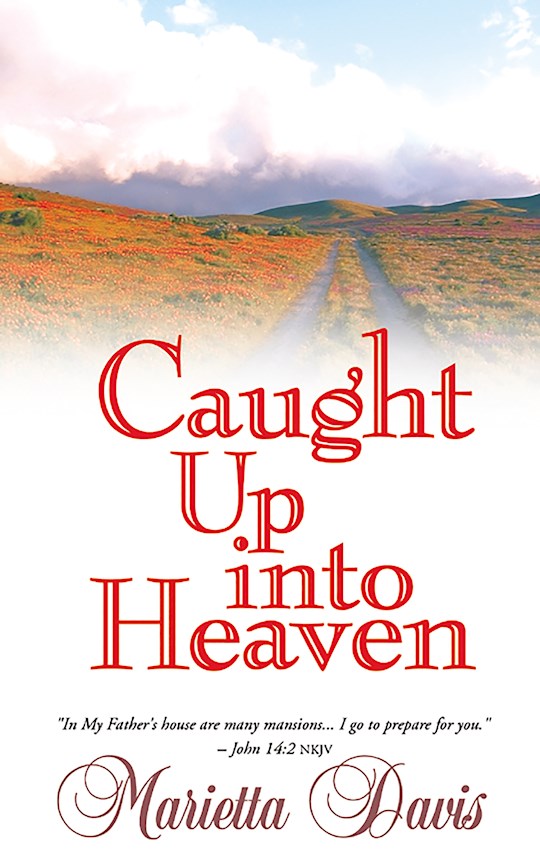{=Caught Up Into Heaven}