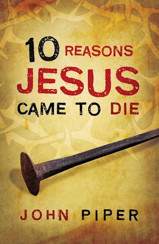 {=Tract-10 Reasons Jesus Came To Die (ESV) (Pack Of 25)}