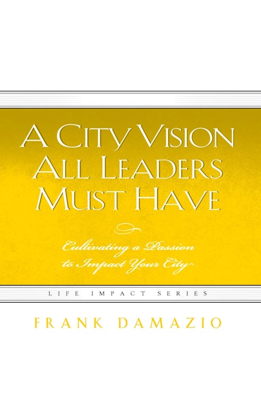 {=City Vision All Leaders Must Have}