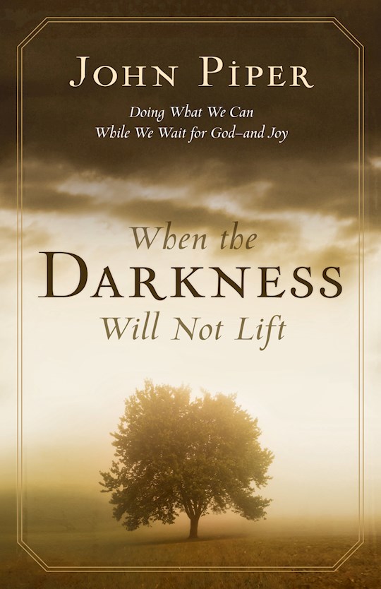 {=When The Darkness Will Not Lift}