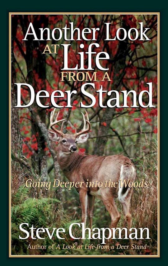 {=Another Look At Life From A Deer Stand}