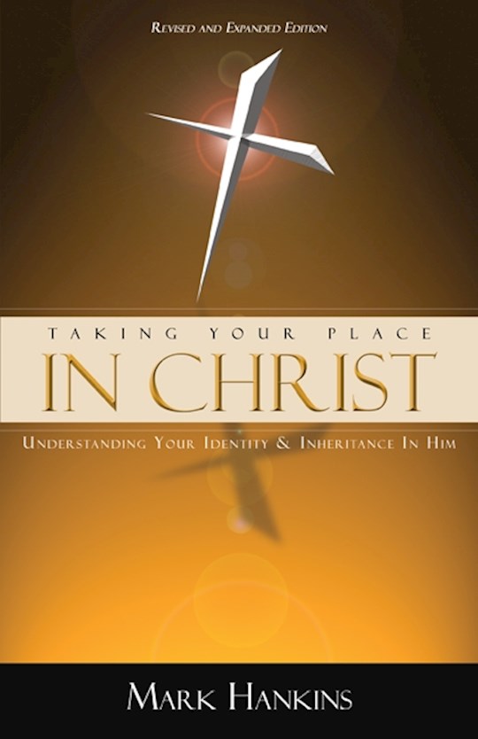 {=Taking Your Place In Christ (Revised & Expanded)}