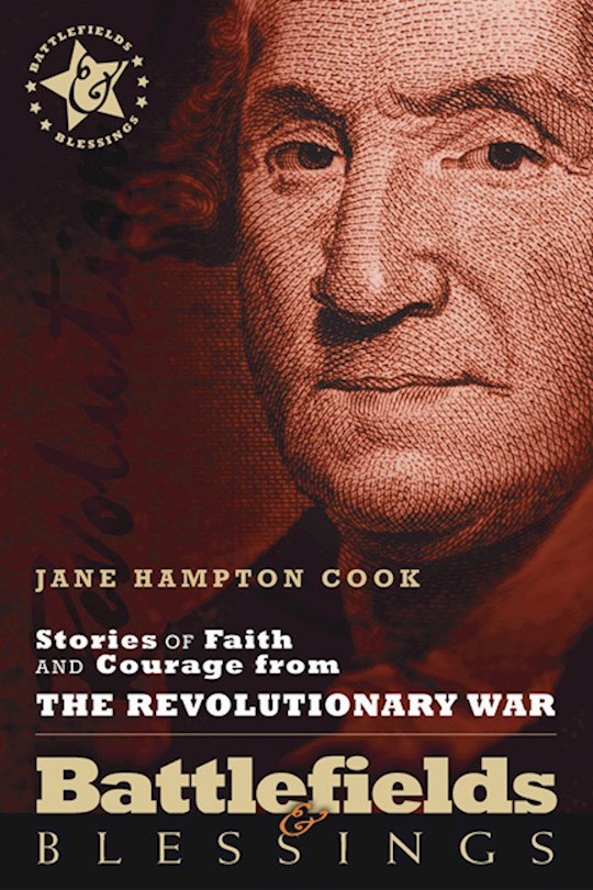 {=Stories Of Faith And Courage From The Revolutionary War (Battlefields & Blessings)}