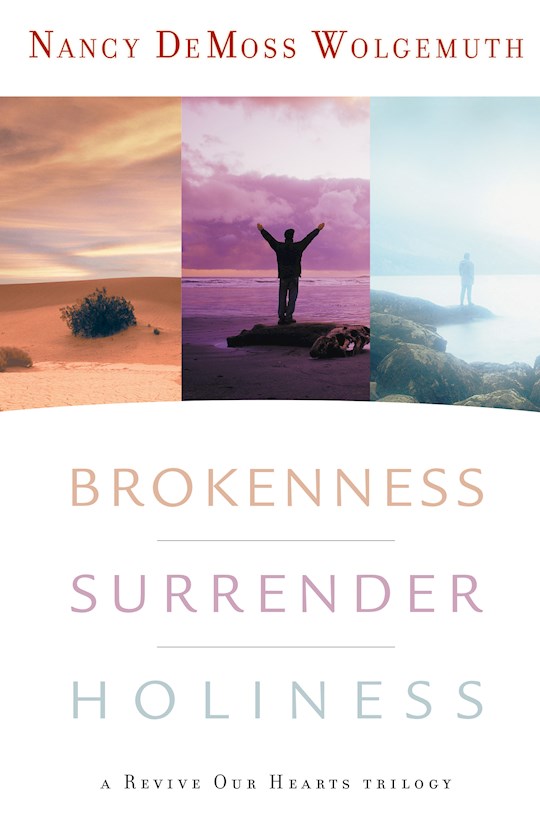 {=Brokenness  Surrender  Holiness}