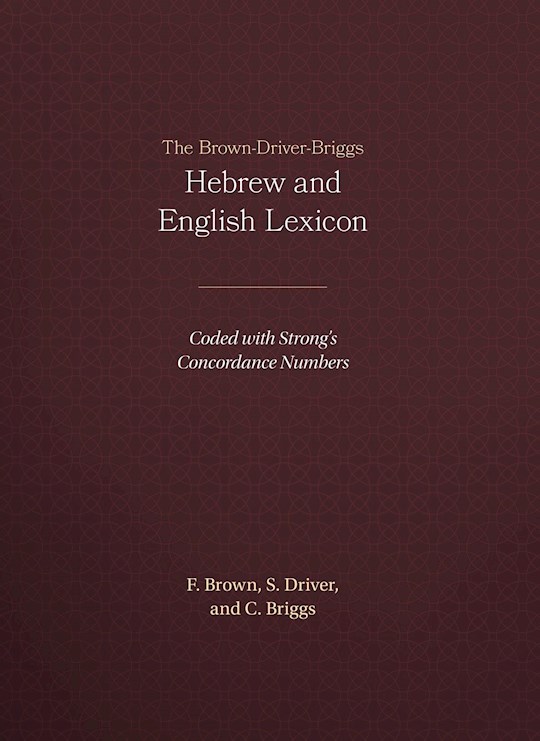 {=Brown Driver Briggs Hebrew And English Lexicon}