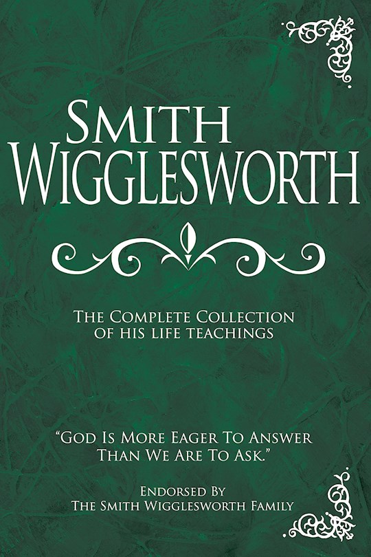 {=Smith Wigglesworth: Complete Collection }