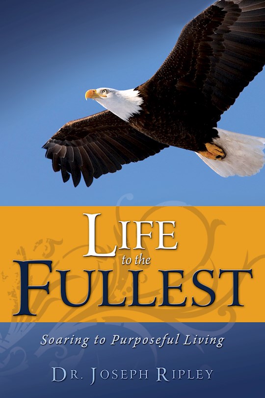 {=Life To The Fullest: Soaring To Purposeful Living}