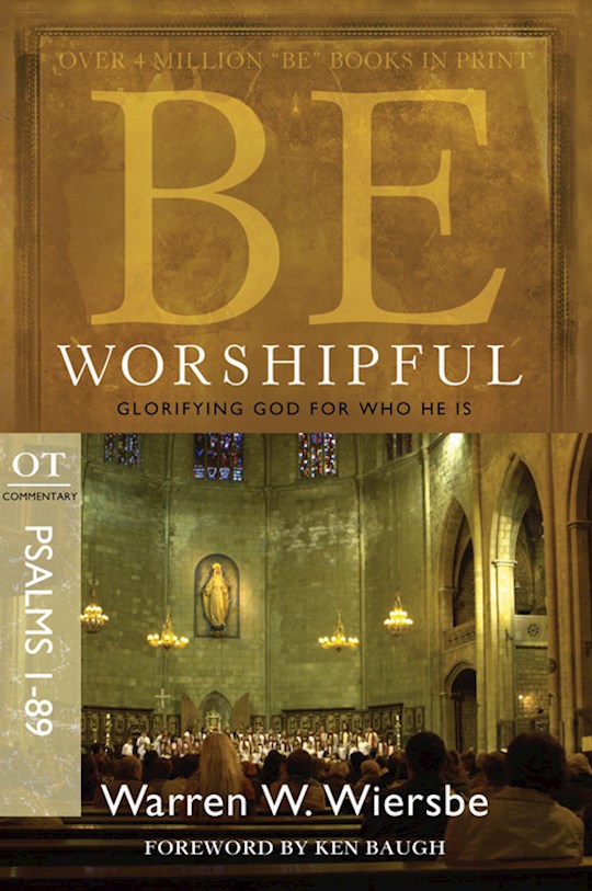 {=Be Worshipful (Psalms 1-89) (Be Series Commentary)}
