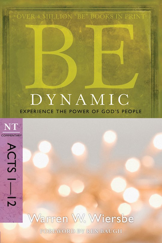 {=Be Dynamic (Acts 1-12) (Be Series Commentary)}