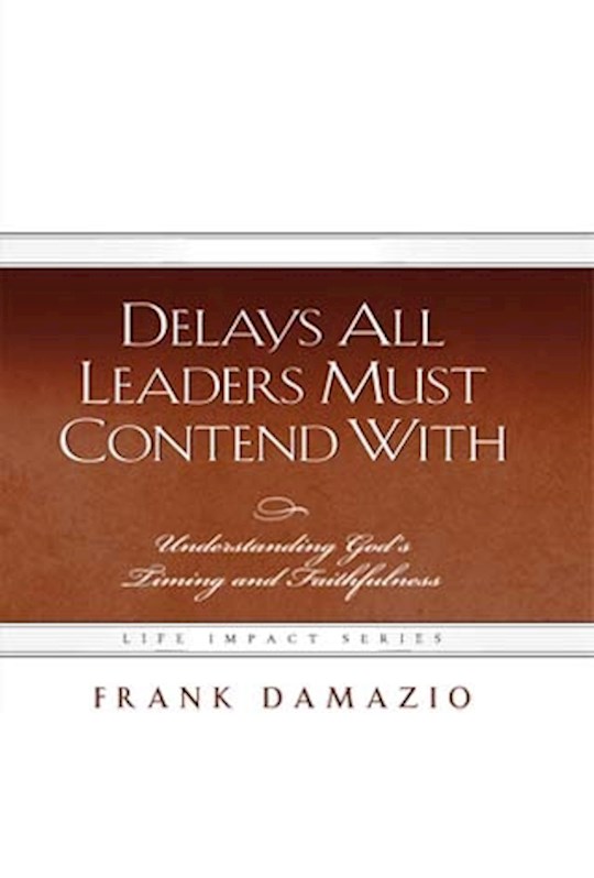 {=Delays All Leaders Must Contend With}