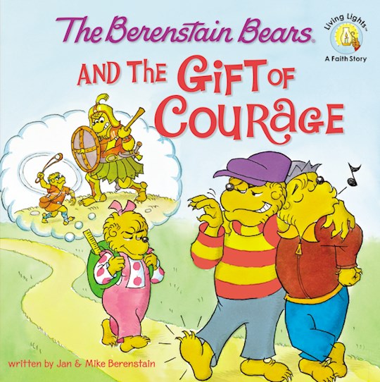 {=The Berenstain Bears And The Gift Of Courage (Living Lights)}