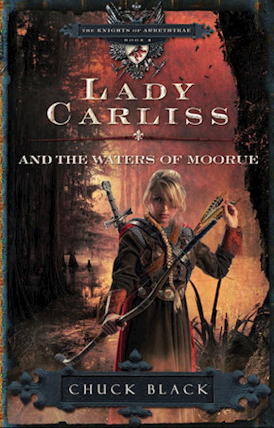 {=Lady Carliss And The Waters Of  Moorue (The Knight Of Arrethtrae #4)}
