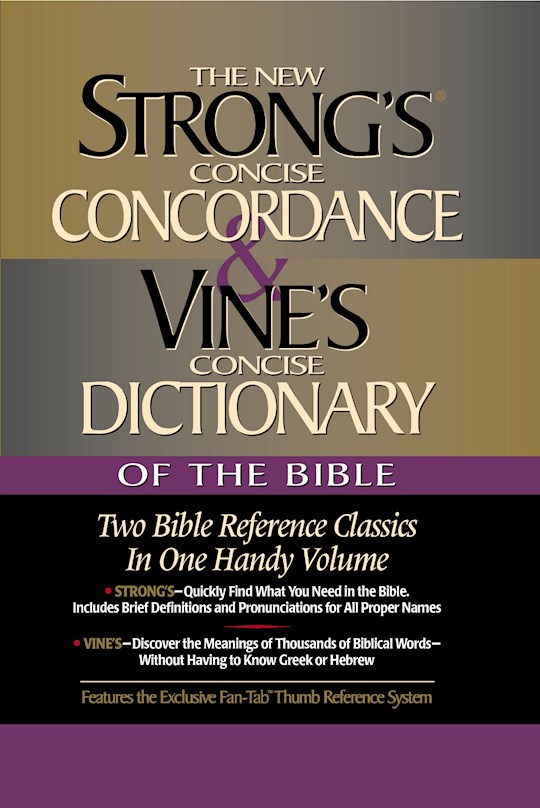 {=Strong's Concise Concordance & Vine's Concise Dictionary}