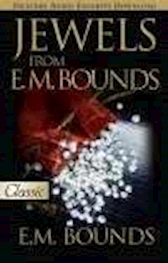 {=JEWELS FROM E M BOUNDS}