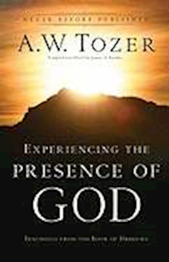 {=Experiencing The Presence Of God }
