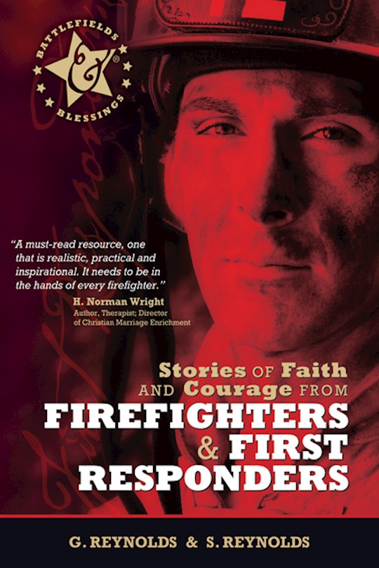 {=Stories Of Faith And Courage From Firefighters & First Responders (Battlefields & Blessings )}