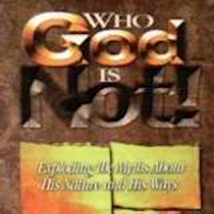 {=Who God Is Not}