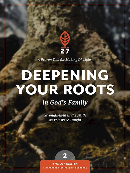 {=Deepening Your Roots In God's Family (2:7 Series V2)}