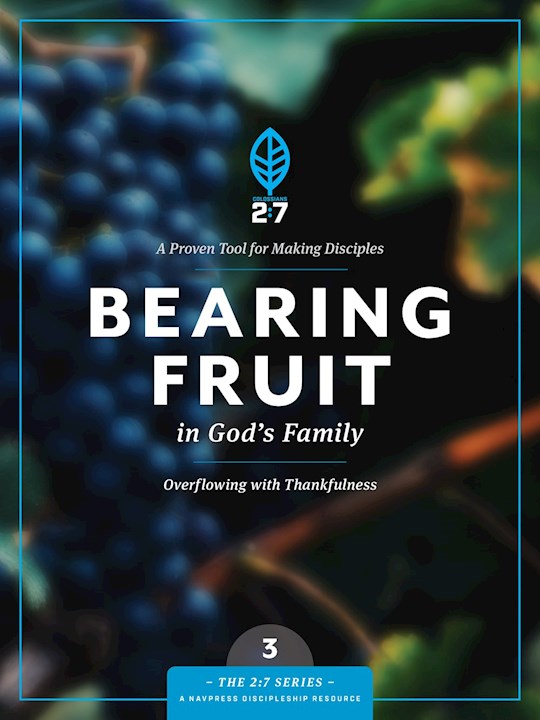 {=Bearing Fruit In God's Family (2:7 Series V3)}