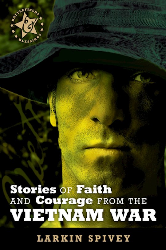 {=Stories Of Faith And Courage From The Vietnam War (Battlefields & Blessings)}
