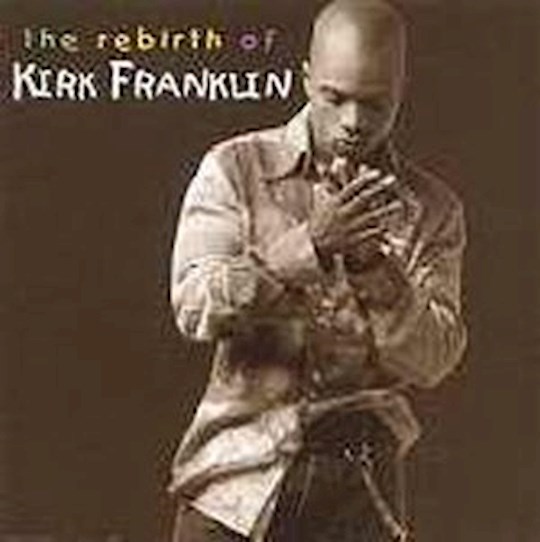 {=Audio CD-Rebirth Of Kirk Franklin}
